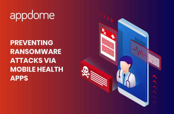 Prevent ransomware attacks via mobile health apps with Appdome
