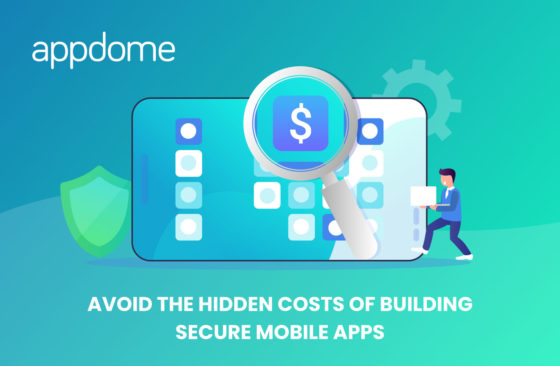Avoid the Hidden Costs of Building Secure Mobile Apps