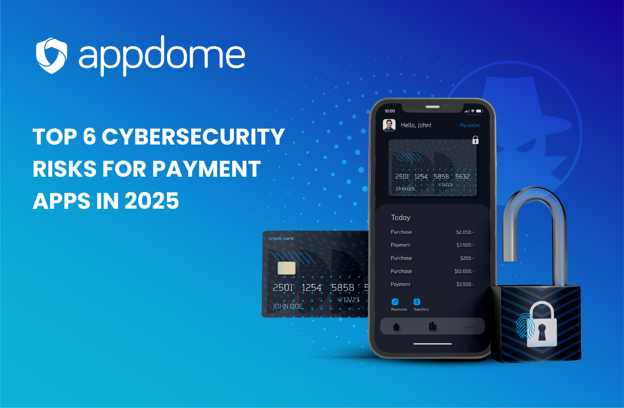 Blog Post Top 6 Cybersecurity Risks For Payment Apps In 2025