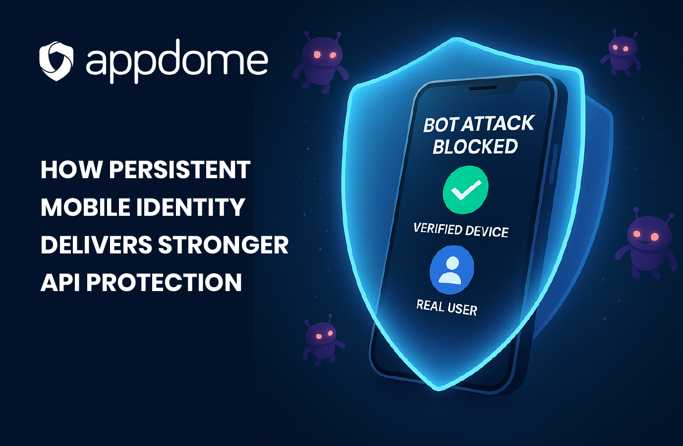 How Persistent Mobile Identity Delivers Stronger Api Protection